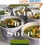 Saved By Soup: More Than 100 Delicious Low-Fat Soups To Eat And Enjoy Every Day