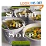 Saved By Soup: More Than 100 Delicious Low-Fat Soups To Eat And Enjoy Every Day