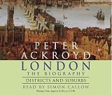 Review Random House Audiobooks  / London - The Biography: Districts and Suburbs