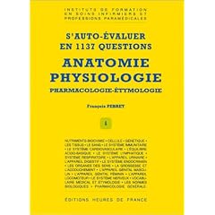 S'auto-�valuer en 1137 questions: Anatomie, physiologie, pharmacologie-�tymologie