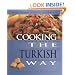 Cooking the Turkish Way (Easy Menu Ethnic Cookbooks)