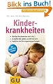 Kinderkrankheiten: H�ufige Beschwerden von A bis Z. So helfen Sie selbst, so hilft der Arzt. Impfplan und Vorsorgeuntersuchungen. Mit Erste-Hilfe-Kapitel (Gr. GU Kompasse Partnerschaft & Familie)