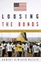 Loosing the Bonds