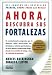 Books : Ahora Descubra Sus Fortalezas
