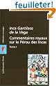 Commentaires royaux sur le P�rou des Incas, tome 1