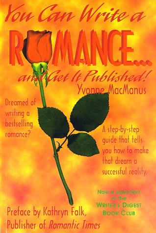 You Can Write a Romance ... and Get It Published