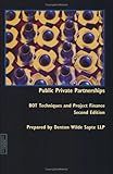 Public private partnerships : BOT techniques and project finance