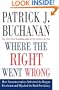 Where the Right Went Wrong: How Neoconservatives Subverted the Reagan Revolution and Hijacked the Bush Presidency