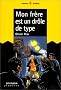 Mon fr�re est un dr�le de type