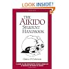 The Aikido Student Handbook: A Guide to the Philosophy, Spirit, Etiquette and Training Methods of Aikido