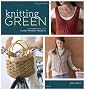 Knitting Green: Conversations and Plant Friendly Projects