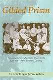 GILDED PRISM: The Konstantinovichi Grand Dukes and the Last Years of the Romanov Dynasty