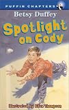 Spotlight on Cody (Chapter, Puffin)