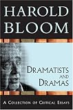 Dramatists and Dramas (Blooms 20th Anniversary Collection)