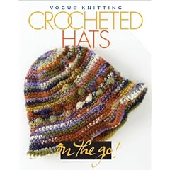 Vogue Knitting on the Go: Crocheted Hats (Vogue Knitting on the Go!)
