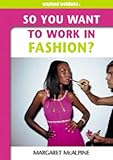 So you want to work in fashion?