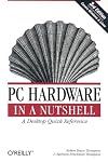 PC Hardware in a Nutshell, 3rd Edition