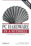 PC Hardware in a Nutshell, 3rd Edition