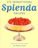  : 375 Sensational Splenda Recipes