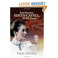 Fatal Decision: Edith Cavell WWI Nurse