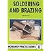 Soldering and Brazing (Workshop Practice)