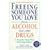 Freeing someone you love from alcohol and other drugs