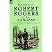 Journals of Robert Rogers of the Ranges: The Exploits of Rogers and the Rangers in His Own Words During 1755-1761 in the French and Indian War