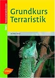 Grundkurs Terraristik - Astrid Falk