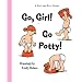 Go Girl! Go Potty!