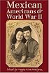 Mexican Americans and World War II