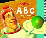 Bob's ABC: (and D to Z Too!)