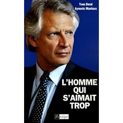 Villepin, l'homme qui s'aimait trop
