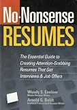No-Nonsense Resumes: The Essential Guide to Creating Attention-Grabbing Resumes That Get Interviews & Job Offers (No-Nonsense)