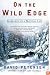On the Wild Edge: In Search of a Natural Life