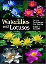 Waterlilies and Lotuses: Species, Cultivars, and New Hybrids