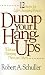 Search : Dump Your Hang-Ups... Without Dumping Them on Others: 12 Steps for Life-Changing Power