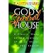 God's Spiritual House: A Classic Study on the Ministry of Jesus Christ in the Church