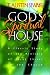 God's Spiritual House: A Classic Study on the Ministry of Jesus Christ in the Church