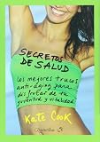 Secretos de salud/ Health Secrets: Ponte en forma, desintoxica tu cuerpo y alcanza equilibrio, belleza y bienestar/ Get in Shape, Detoxifies Your Body ... We (52 Ideas Brillantes) (Spanish Edition)