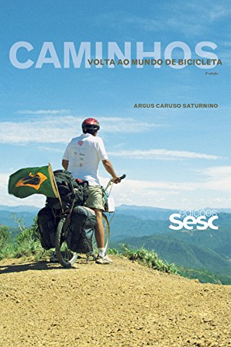 Caminhos: Volta ao mundo de bicicleta (Portuguese Edition)