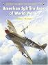 American Spitfire Aces of World War 2 (Aircraft of the Aces)