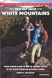AMC s Best Day Hikes in the White Mountains, 2nd: Four-Season Guide to 60 of the Best Trails in the White Mountain National Forest