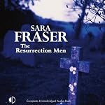The Resurrection Men | Sara Fraser