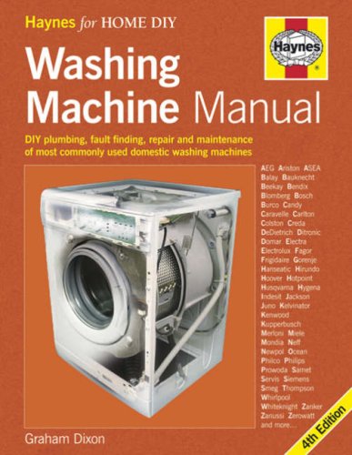The Washing Machine Manual: DIY Plumbing, Fault-finding, Repair and Maintenance
