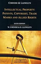 Intellectual Property: Patents, Copyrights, Trademarks and Allied Rights
