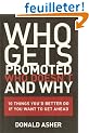 Who Gets Promoted, Who Doesn't, and Why: 10 Things You'd Better Do If You Want to Get Ahead