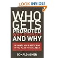 Who Gets Promoted, Who Doesn't, and Why: Ten Things You'd Better Do If You Want to Get Ahead