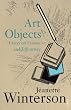 Art Objects: Essays on Ecstasy and Effrontery