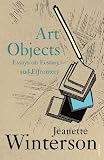 Art Objects: Essays on Ecstasy and Effrontery (Vintage International)