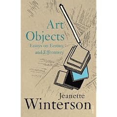 Art Objects: Essays on Ecstasy and Effrontery